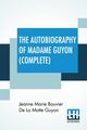 The Autobiography Of Madame Guyon (Complete), De La Motte Guyon Jeanne Marie Bouvier