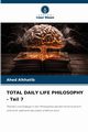 TOTAL DAILY LIFE PHILOSOPHY - Teil 7, Alkhatib Ahed