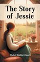 The Story Of Jessie, Quiller-Couch Mabel