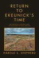Return to Ekeunick's Time, Shepherd Harold S.