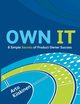 OWN IT - 8 Simple Secrets of Product Owner Success, Kiiskinen Arto