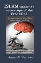 ISLAM UNDER THE MICROSCOPE OF THE FREE MIND, Al Sharawe Ameer