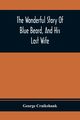 The Wonderful Story Of Blue Beard, And His Last Wife, Cruikshank George