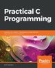 Practical C Programming, Harwani B. M.