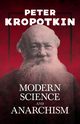 Modern Science and Anarchism, Kropotkin Peter