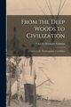 From the Deep Woods to Civilization, Eastman Charles Alexander