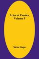 Actes et Paroles, Volume 3, Hugo Victor