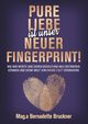 Pure Liebe IST unser neuer Fingerprint!, Bruckner Bernadette