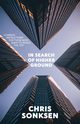 In Search of Higher Ground Revised Edition, Sonksen Chris