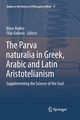 The Parva naturalia in Greek, Arabic and Latin Aristotelianism, 