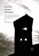Death, Image, Memory, Cieplak Piotr