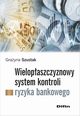 Wielopaszczyznowy system kontroli ryzyka bankowego, Szustak Grayna