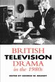 British Television Drama in the 1980s, 