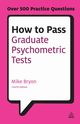 How to Pass Graduate Psychometric Tests, Bryon Mike