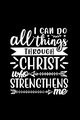 I Can Do All Things Through Christ Who Strengthens Me, Creations Joyful