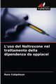 L'uso del Naltrexone nel trattamento della dipendenza da oppiacei, Colquhoun Ross