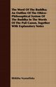 The Word Of The Buddha; An Outline Of The Ethico-Philosophical System Of The Buddha In The Words Of The Pali Canon, Together With Explanatory Notes, Nyanatiloka Bhikkhu