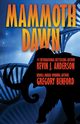 Mammoth Dawn, Anderson Kevin J.