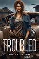 TROUBLED, Roch Isobel