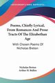 Poems, Chiefly Lyrical, From Romances And Prose Tracts Of The Elizabethan Age, Breton Nicholas