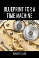 Blueprint for a Time Machine, Stark Robert