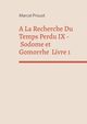 A La Recherche Du Temps Perdu IX, Proust Marcel