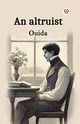 An altruist, Ouida Ouida