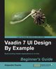 Vaadin 7 Ui Design by Example, Duarte Alejandro
