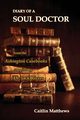 Diary Of A Soul Doctor, Matthews Caitln