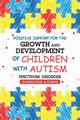 Positive Support for the Growth and Development of Children with Autism Spectrum Disorder, Truss Carolynn A.
