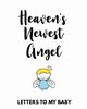 Heaven's Newest Angel Letters To My Baby, Larson Patricia