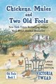 Chickens, Mules and Two Old Fools - LARGE PRINT, Twead Victoria