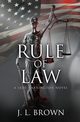 Rule of Law, Brown J. L.