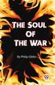 The Soul Of The War, Gibbs Philip