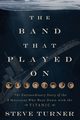 The Band That Played on, Turner Steve