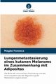 Lungenmetastasierung eines kutanen Melanoms im Zusammenhang mit Adipositas, Fonseca Magda