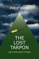 The Lost Tarpon, Hirsh Philip