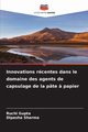 Innovations rcentes dans le domaine des agents de capsulage de la pte ? papier, Gupta Ruchi