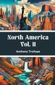 North America Vol. II, Trollope Anthony