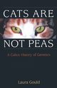 Cats Are Not Peas, Gould Laura L.