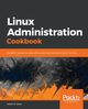 Linux Administration Cookbook, K. Dean Adam