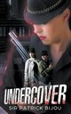 UNDERCOVER, Bijou Sir Patrick