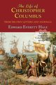 The Life of Christopher Columbus. with Appendices and the Colombus Map, Drawn Circa 1490 in the Workshop of Bartolomeo and Christopher Columbus in Lis, Hale Edward Everett