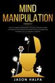 MIND MANIPULATION, Halpa Jason