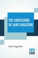 The Confessions Of Saint Augustine, Augustine Saint