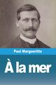 ? la mer, Margueritte Paul