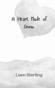 A Heart Made of Snow, Sterling Liam