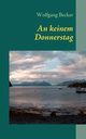 An keinem Donnerstag, Becker Wolfgang