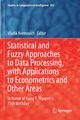 Statistical and Fuzzy Approaches to Data Processing, with Applications to Econometrics and Other Areas, 