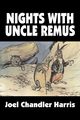 Nights with Uncle Remus by Joel Chandler Harris, Fiction, Classics, Harris Joel Chandler